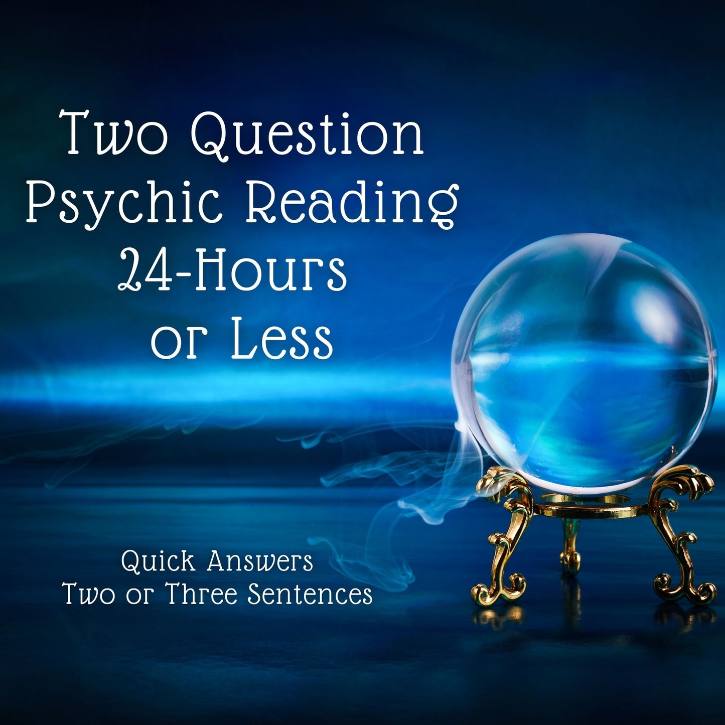 Two Question Psychic Reading 24-Hours or Less