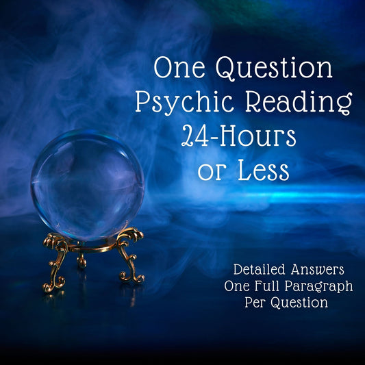 One Question Psychic Reading, Detailed Answer, 24-Hours or Less