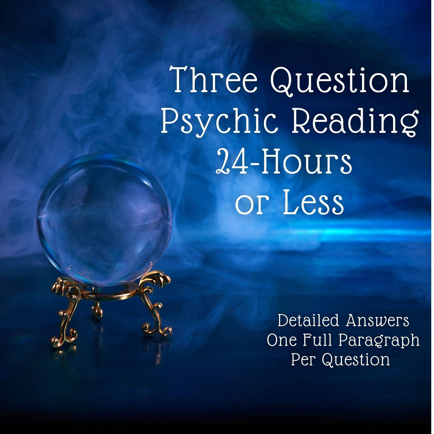 Three Question Psychic Reading, Detailed Answer, 24-Hours or Less