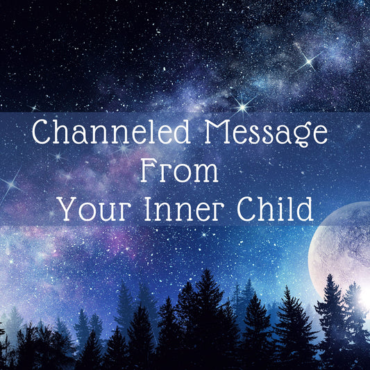 Inner Child Channeled Message