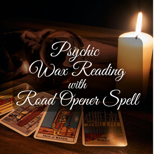 Psychic Wax Reading with Road Opener Spell