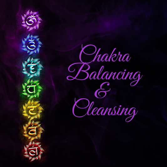 Chakra Balancing and Cleansing